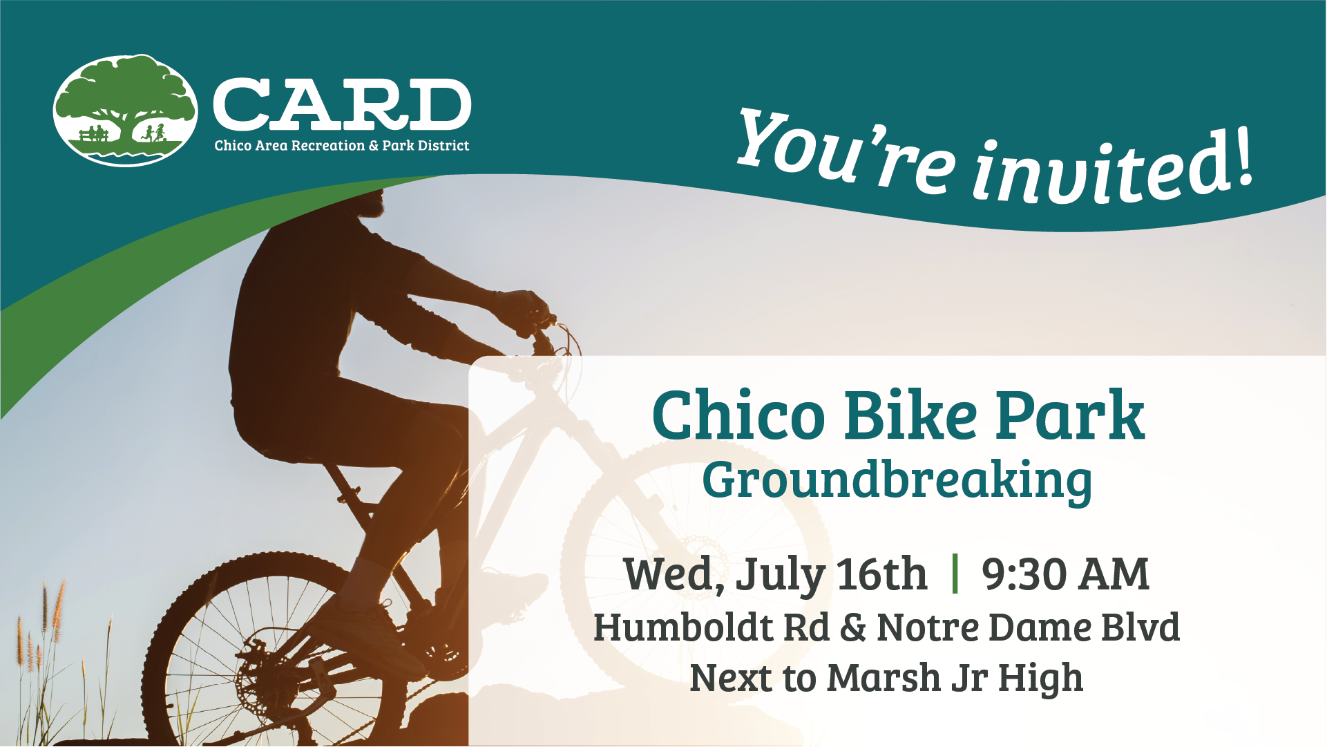 You're invited to the Chico Bike Park groundbreaking on Wed, July 16th, 9:30 AM at Humboldt Rd & Notre Dame Blvd.