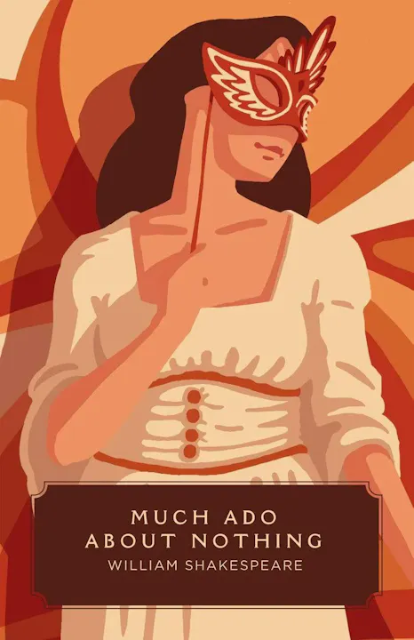 An illustrated cover of "Much Ado About Nothing" by Shakespeare, featuring a woman in a masquerade mask.