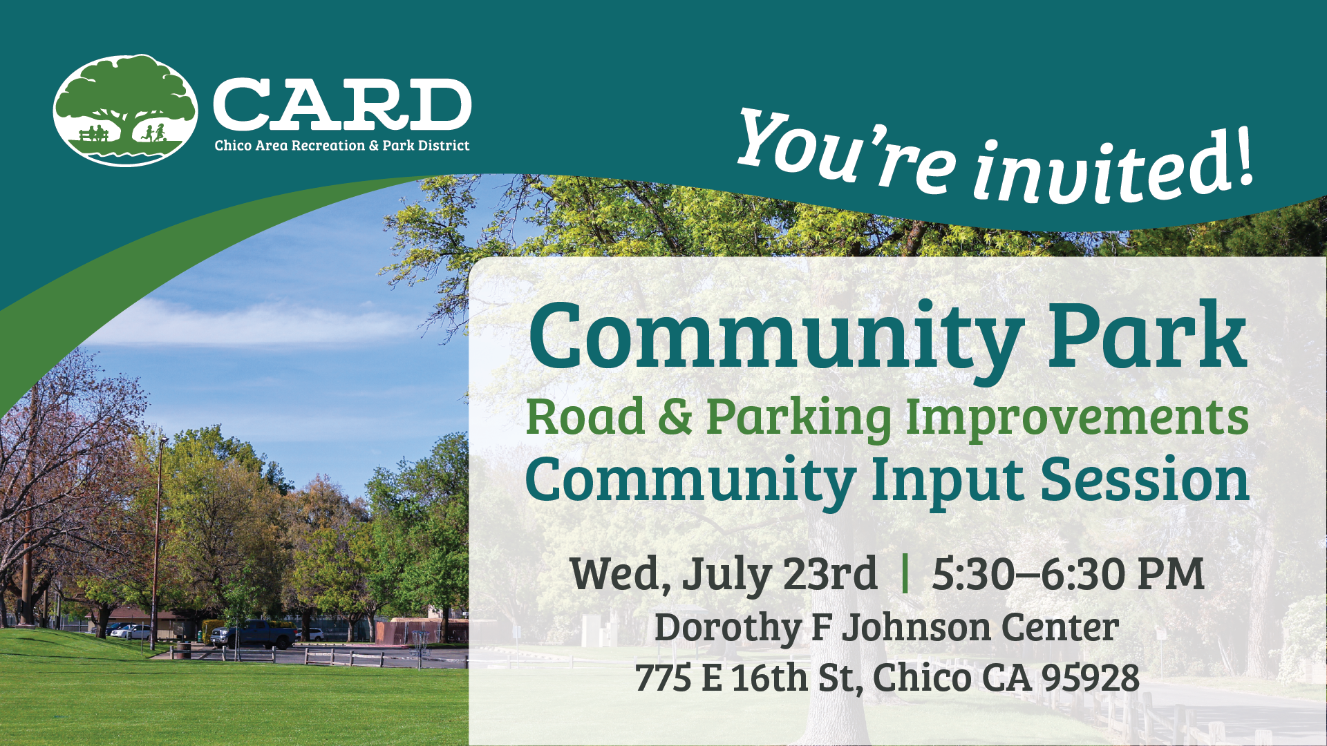 Community park input session for road and parking improvements on Wed, July 23rd, 5:30–6:30 PM at Dorothy F Johnson Center, Chico.