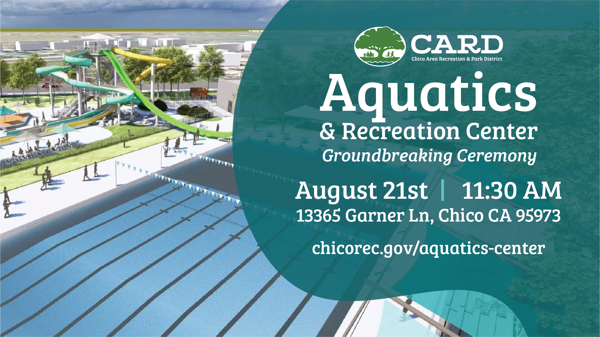 Aquatics Center groundbreaking ceremony on August 21st, 11:30 AM, at 13365 Garner Ln, Chico, CA.