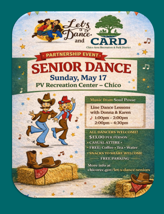Senior Dance event on May 17 at PV Recreation Center in Chico. Line dancing lessons, music, snacks, and free parking!