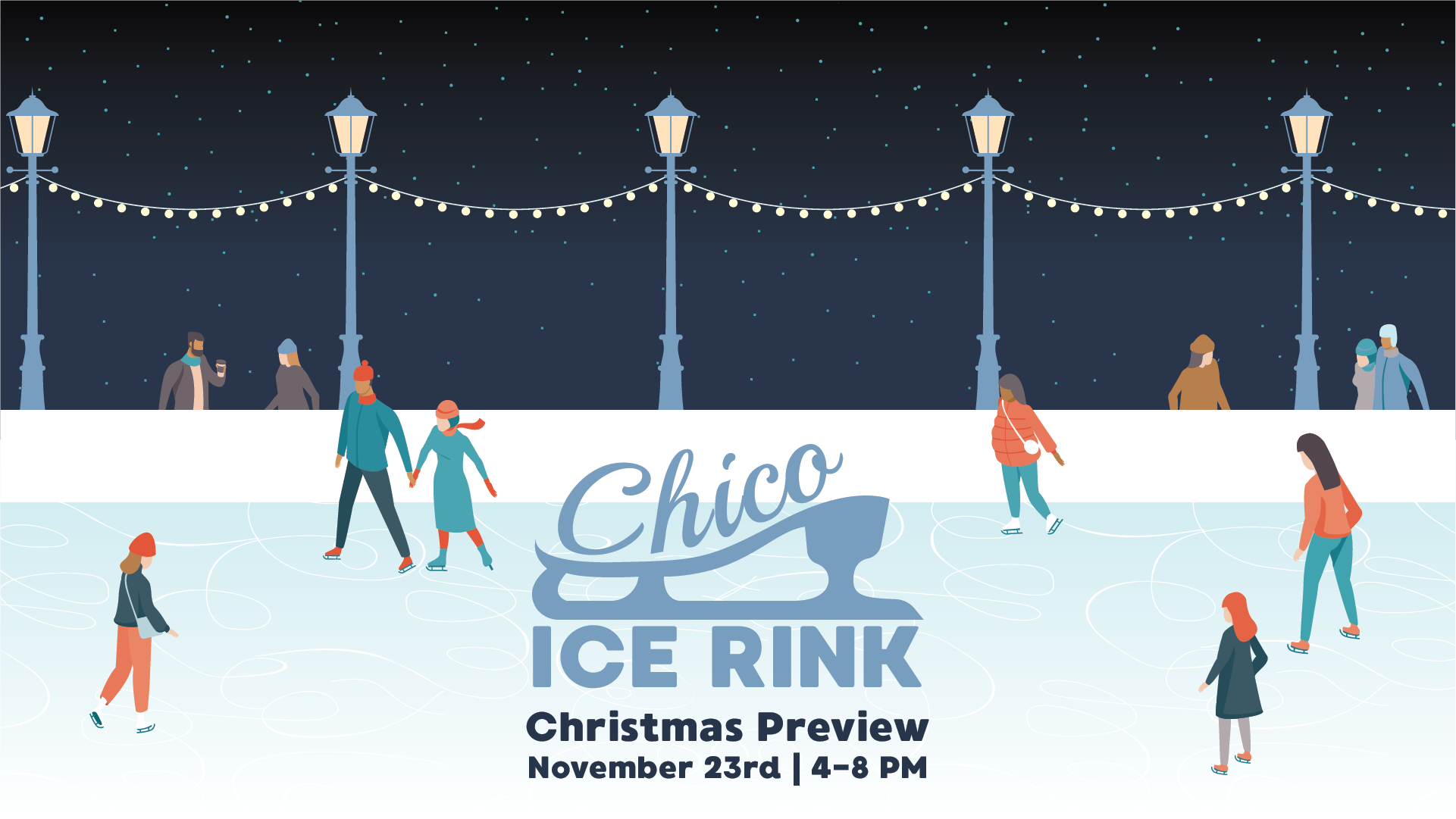 Ice rink scene with skaters, string lights, and lamp posts. Text: "Chico Ice Rink Christmas Preview November 23rd | 4-8 PM".