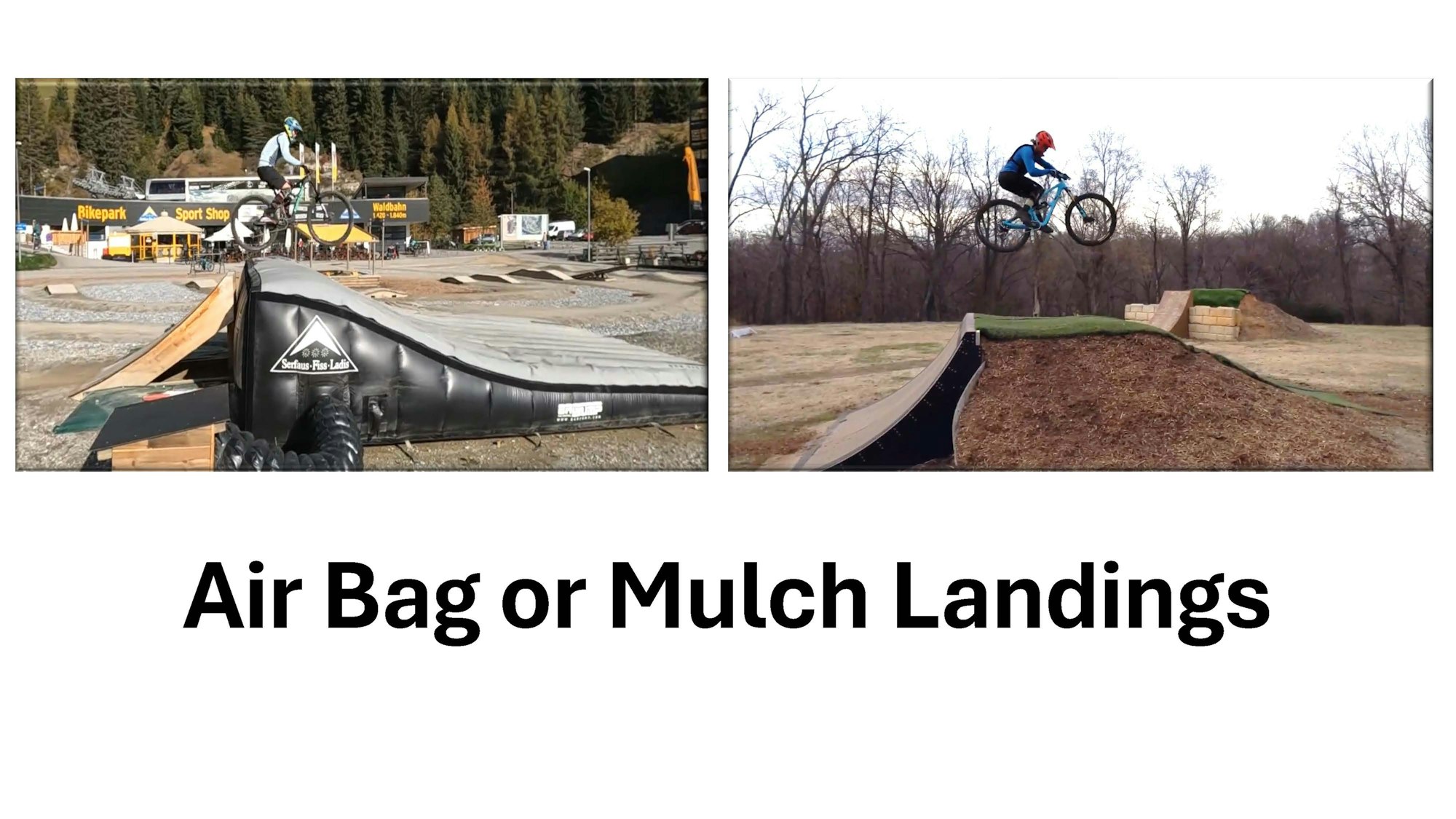 Two bikers jump onto an airbag and mulch landing. Text: "Air Bag or Mulch Landings."