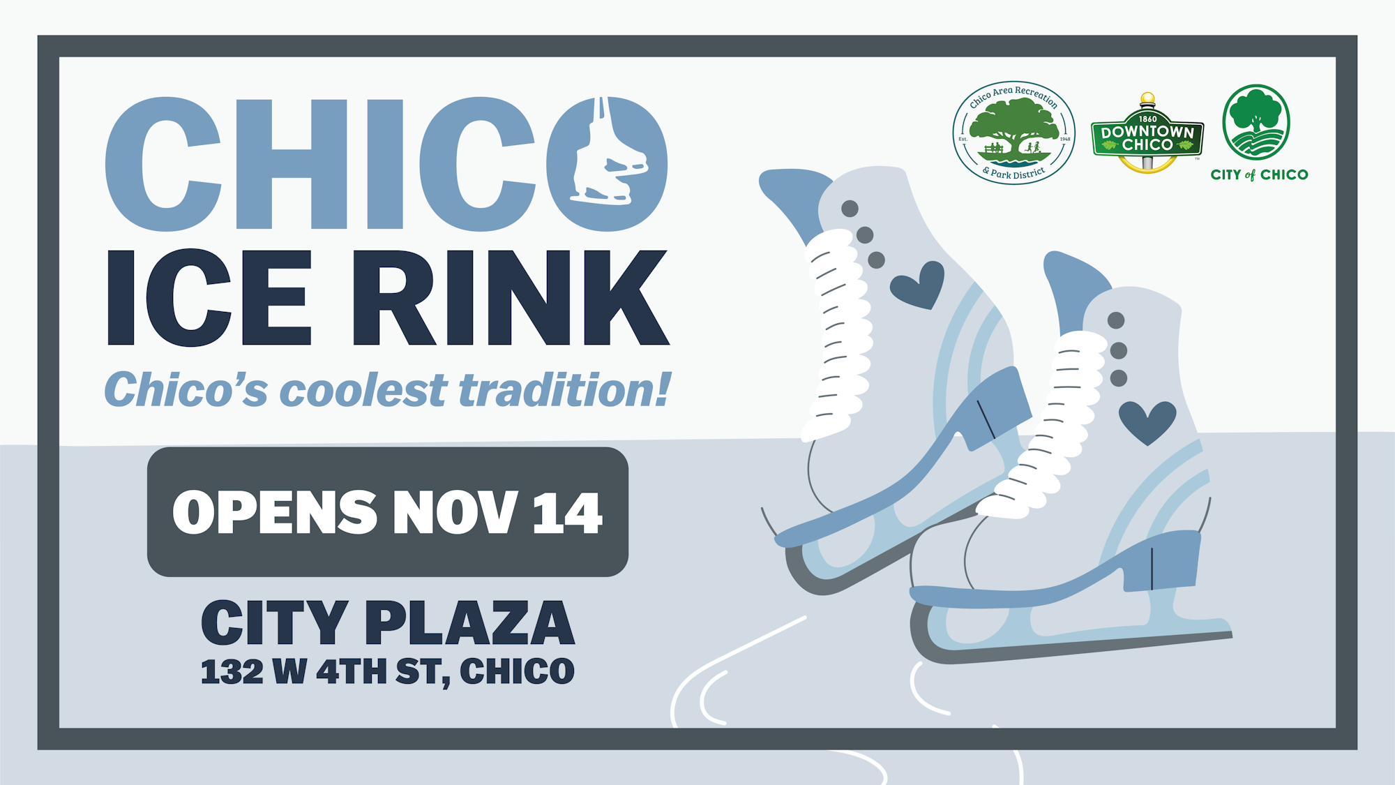 Chico Ice Rink opens Nov 14 at City Plaza, 132 W 4th St, Chico.