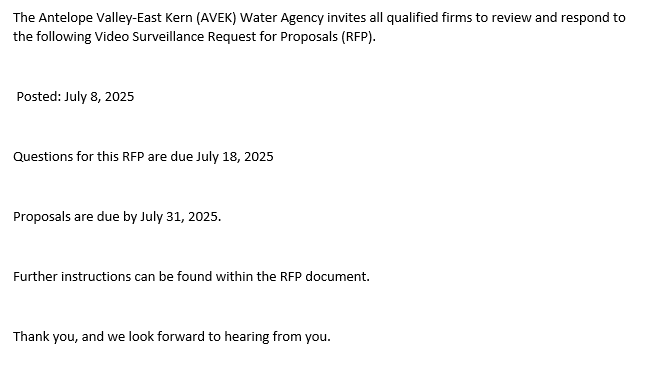 AVEK Water Agency seeks proposals for video surveillance. Posted July 8, 2025. Questions due July 18. Proposals by July 31, 2025.