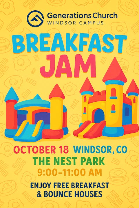 Generations Church event poster for "Breakfast Jam" with free breakfast and bounce houses on October 18 in Windsor, CO.