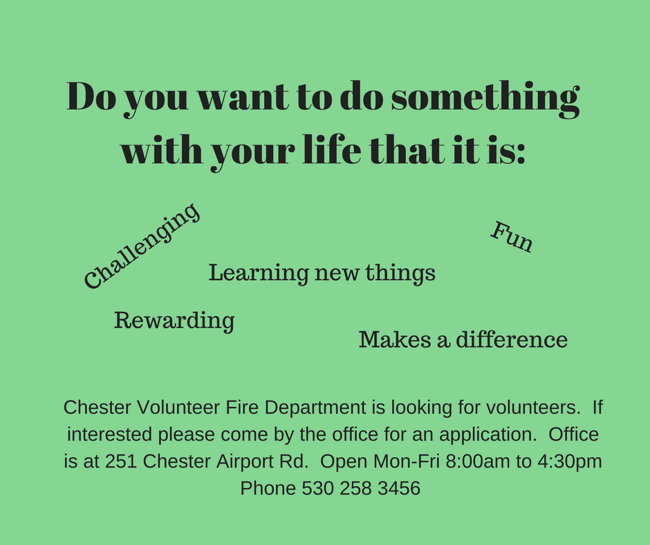 Chester Volunteer Fire Department seeks volunteers for fun, rewarding work. Office hours Mon-Fri, 8am-4:30pm. Phone: 530-258-3456.
