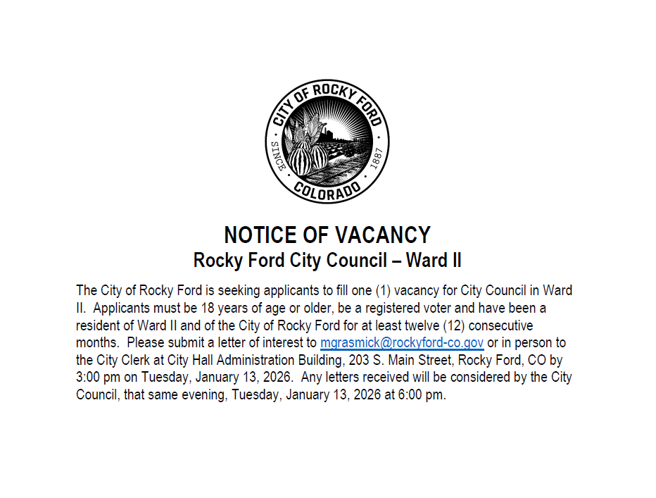 Notice of vacancy for Rocky Ford City Council, Ward II. Applicants must be 18+, residents for 12 months. Apply by Jan 13, 2026.