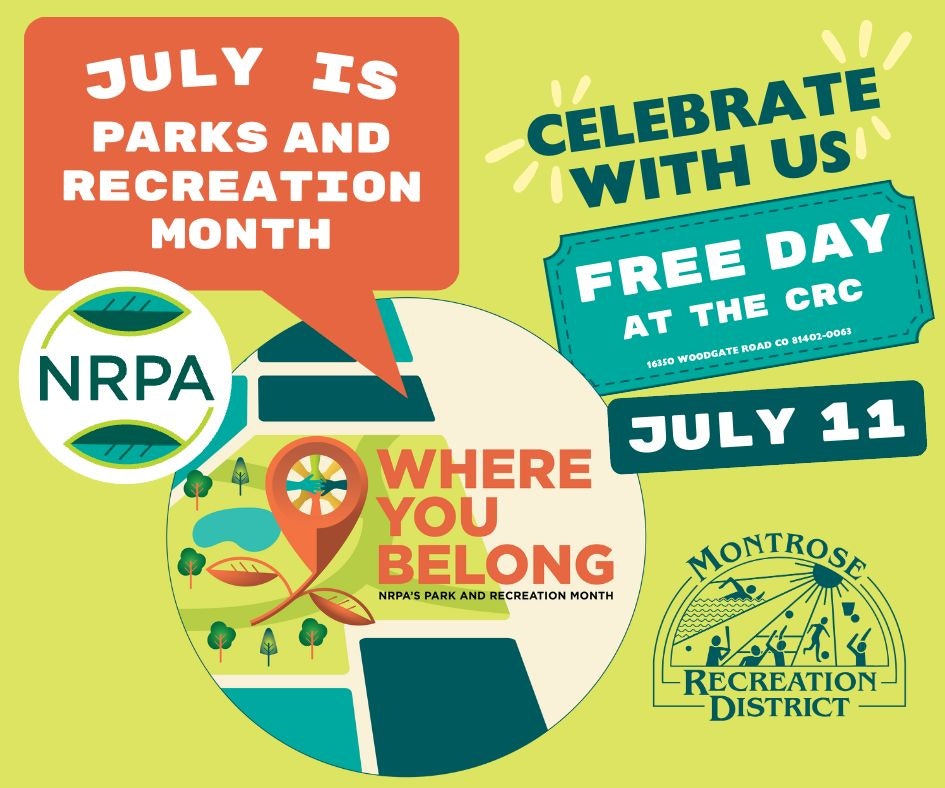 Colorful flyer announcing July as Parks and Recreation Month, with a "Free Day at the CRC" event on July 11, featuring NRPA and Montrose Recreation District logos.