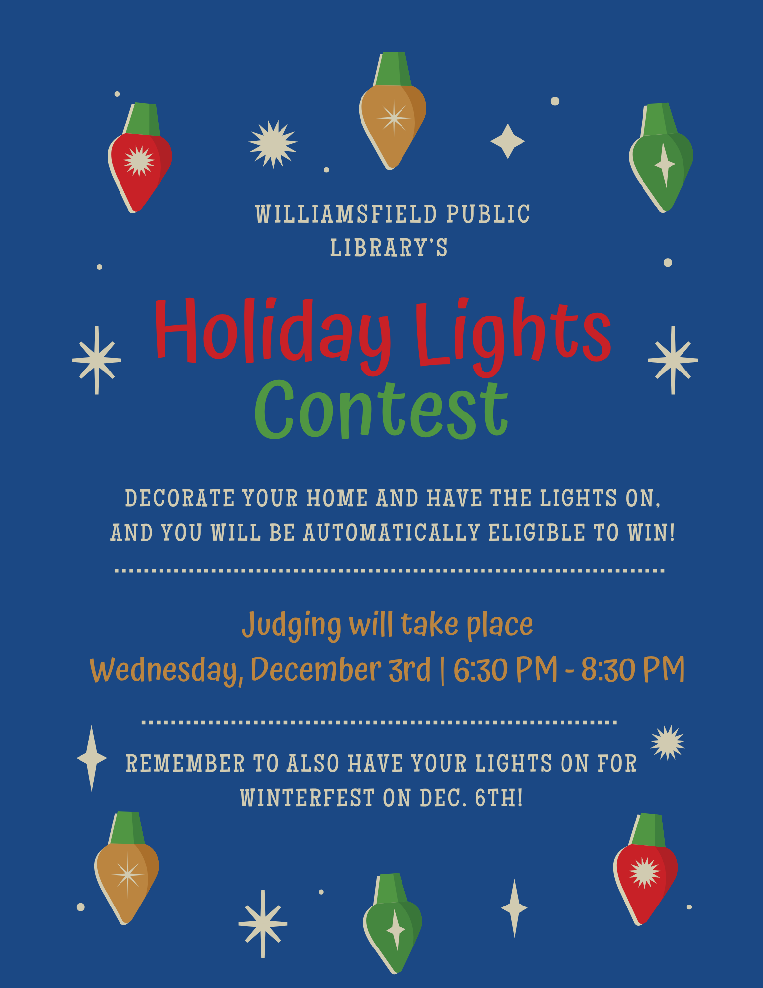 Holiday Lights Contest by Williamsfield Public Library. Judging: Dec 3, 6:30-8:30 PM. Lights on for Winterfest on Dec 6.