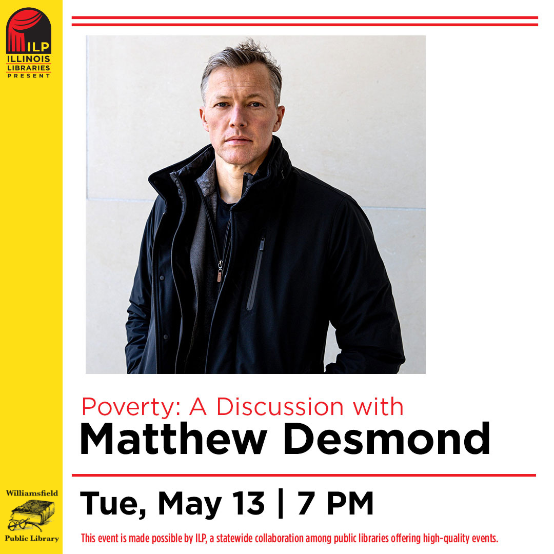 Event poster for "Poverty: A Discussion with Matthew Desmond" on Tue, May 13, 7 PM, by Illinois Libraries.