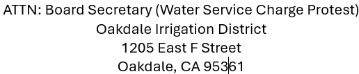 Address for Board Secretary: Oakdale Irrigation District, 1205 East F Street, Oakdale, CA 95361.