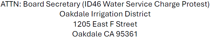 ATTN: Board Secretary, Oakdale Irrigation District, 1205 East F Street, Oakdale CA 95361.