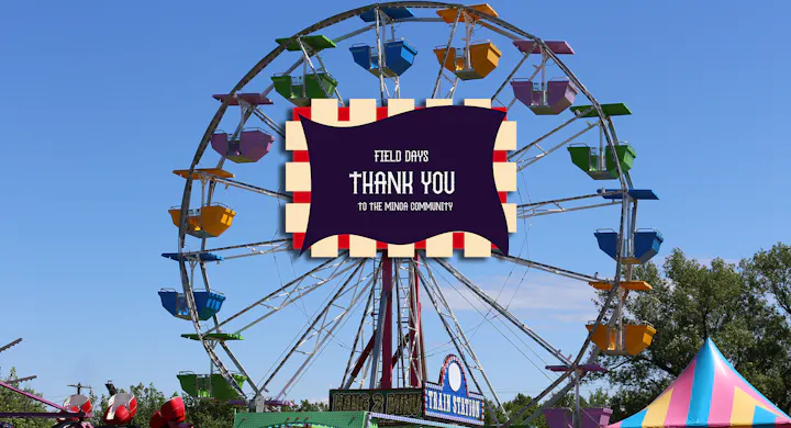 The image features a colorful Ferris wheel and a sign thanking the Minoa community for their support during Field Days.