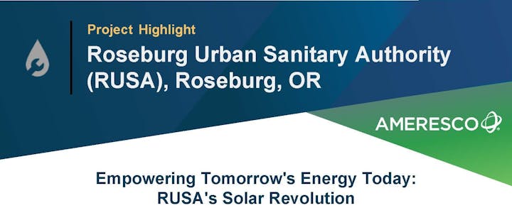 Project highlight for Roseburg Urban Sanitary Authority's solar revolution by Ameresco.