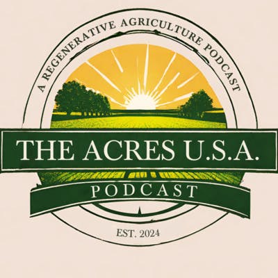 A logo for "The Acres U.S.A." podcast, focusing on regenerative agriculture, established in 2024.
