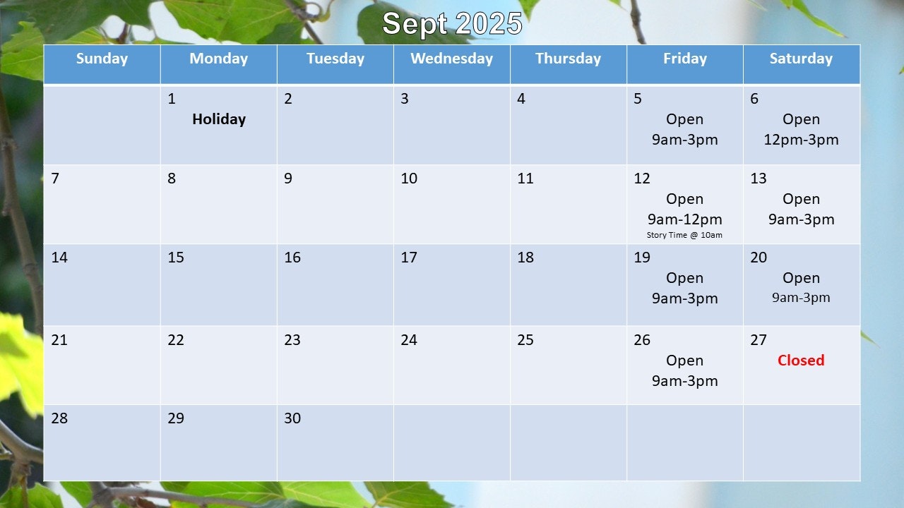 September 2025 calendar with holiday on 1st. Open hours on Fridays/Saturdays, closed on 27th. Story Time on 12th at 10am.