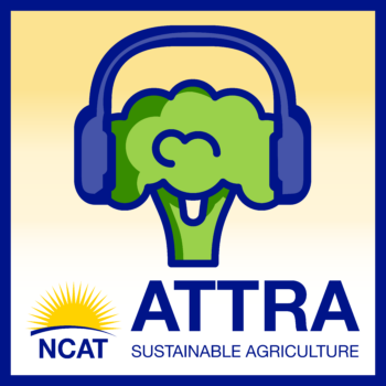 Illustration of broccoli with headphones, NCAT logo, and text: "ATTRA Sustainable Agriculture."