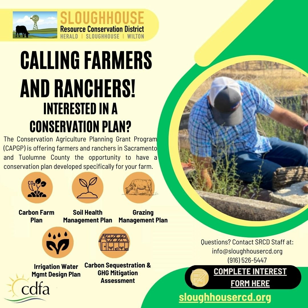 Calling farmers/ranchers for conservation plans in Sacramento/Tuolumne. Contact Sloughhouse Resource Conservation District for details.