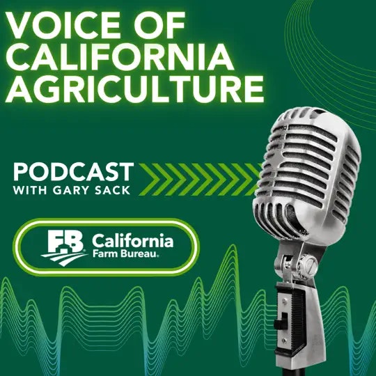 "Voice of California Agriculture" podcast with Gary Sack, featuring a microphone and California Farm Bureau logo.
