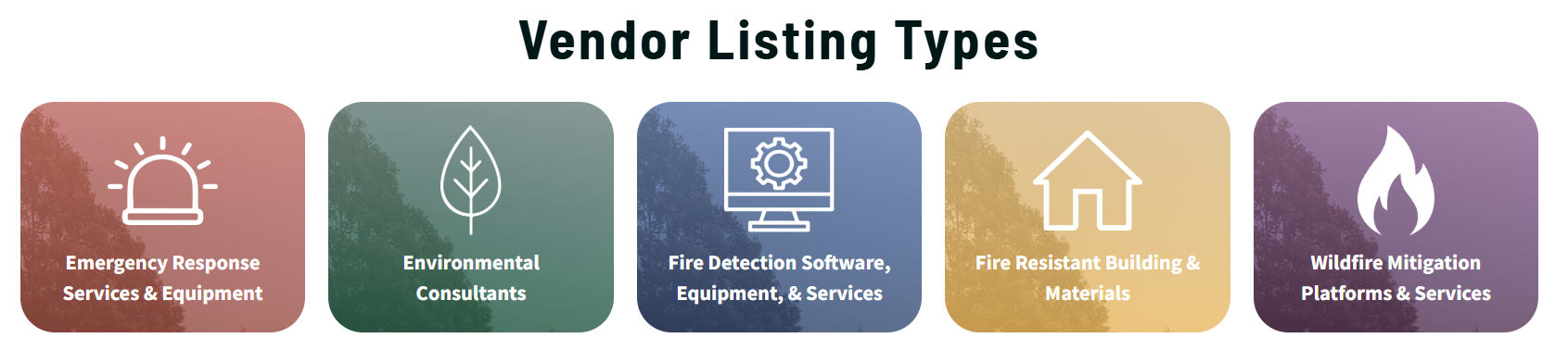 Vendor listing types: Emergency response, environmental consultants, fire detection, fire resistant materials, wildfire mitigation.