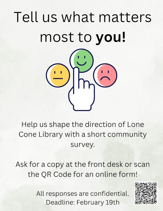 Lone Cone Library wants your feedback through a community survey. Responses are confidential, deadline is February 19th.