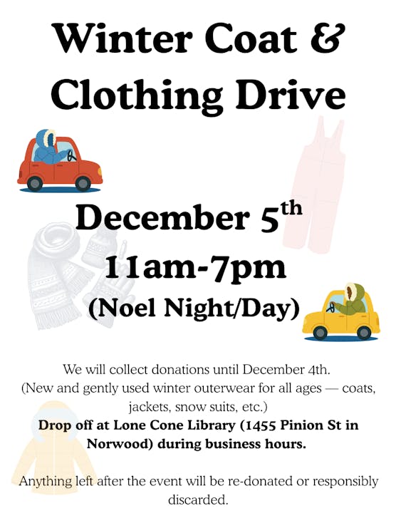 Winter Coat & Clothing Drive on December 5th, 11am-7pm. Donations accepted until December 4th at Lone Cone Library.