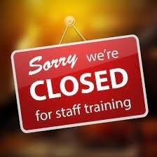 Red sign reads: "Sorry we're CLOSED for staff training."