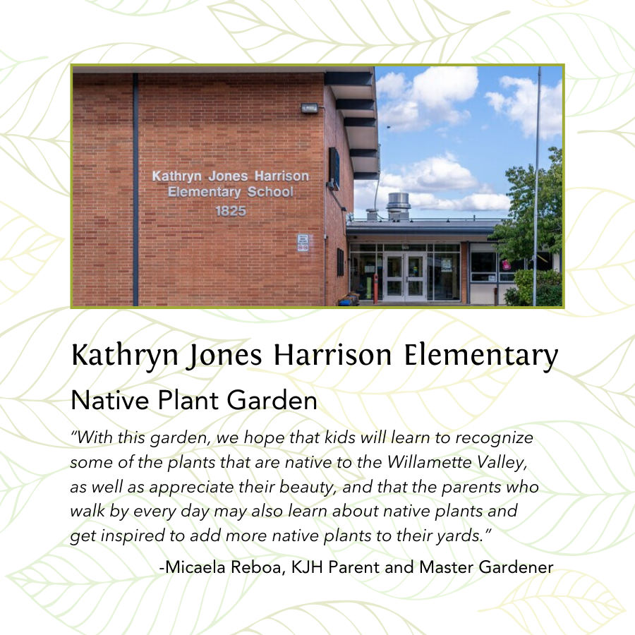 Kathryn Jones Harrison Elementary promotes learning about native plants in the Willamette Valley through a garden initiative.