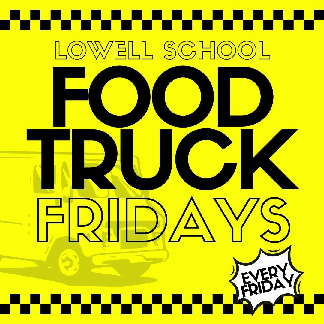 Lowell School hosts Food Truck Fridays every week, featuring food trucks and a vibrant atmosphere.