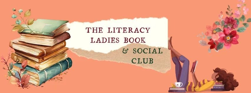 Stack of books, flowers, and a person reading, with text: "The Literacy Ladies Book & Social Club."