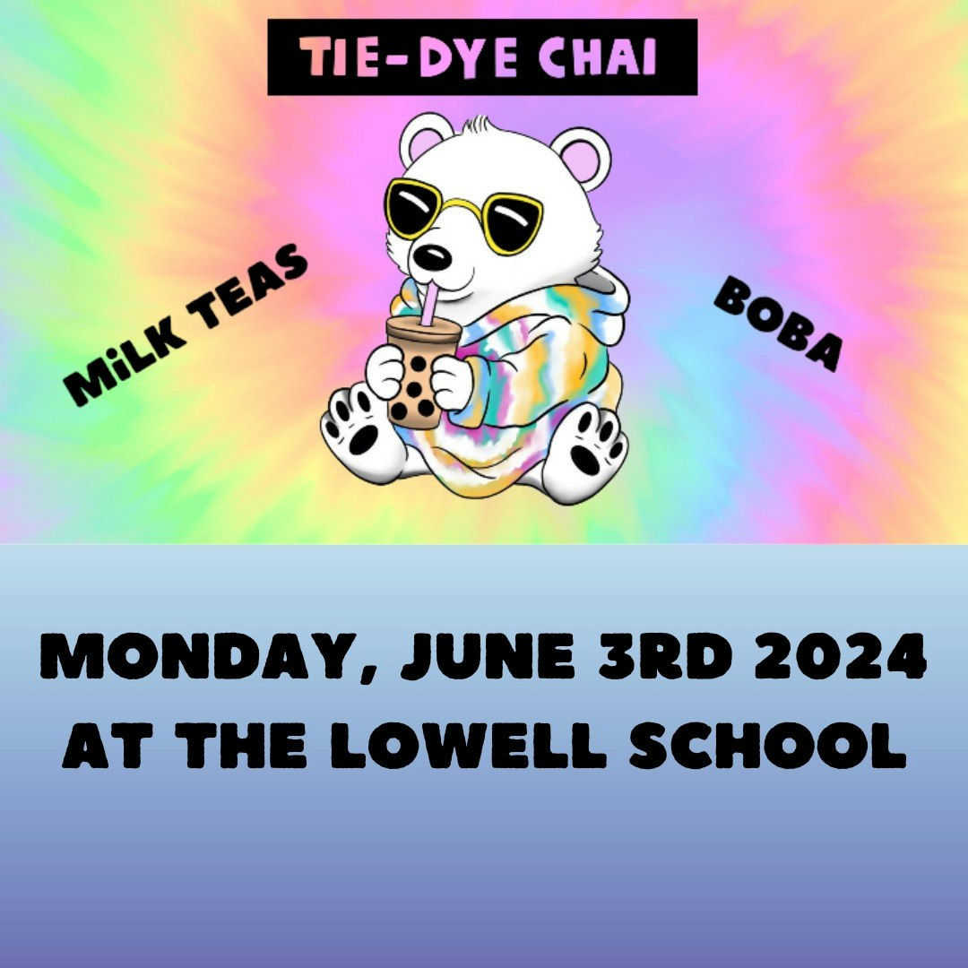 A colorful flyer for "Tie-Dye Chai" featuring a cartoon panda in a tie-dye hoodie drinking boba, set for June 3rd, 2024, at Lowell School.