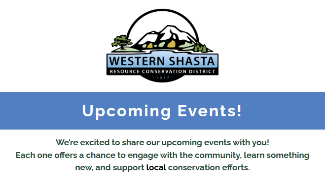 Western Shasta Resource Conservation District announces upcoming community events focused on local conservation efforts.