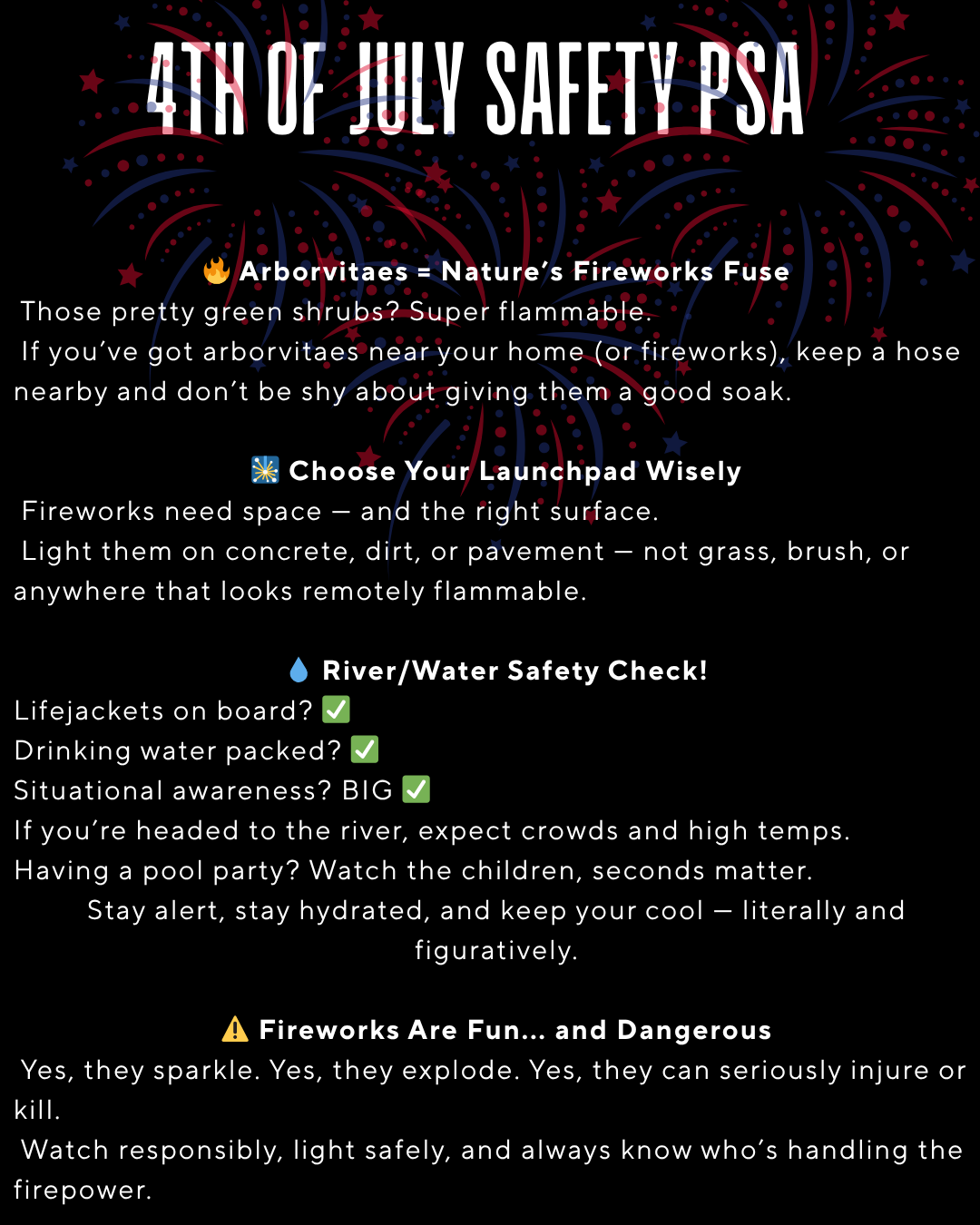 4th of July safety tips on flammable shrubs, choosing safe firework spots, water safety, and the dangers of fireworks.