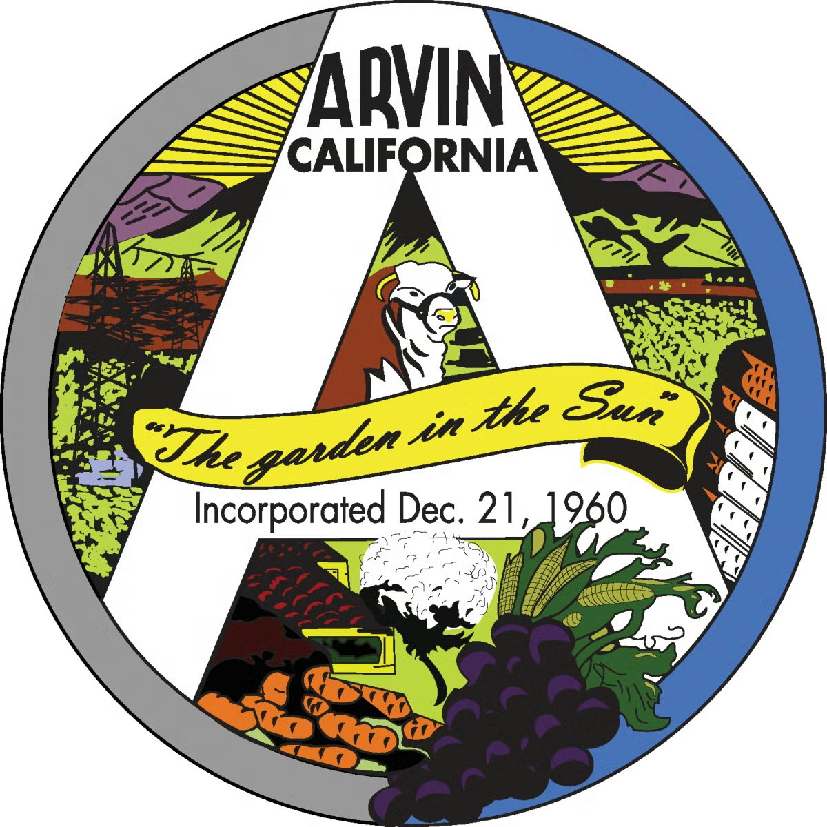 Seal of Arvin, California featuring agriculture, a cow, and the motto "The garden in the Sun," incorporated Dec. 21, 1960.