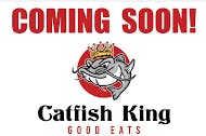 "COMING SOON" text above a crowned catfish logo for "Catfish King" with "GOOD EATS" below.