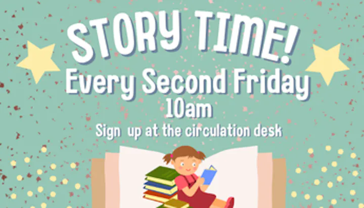 Story Time event every second Friday at 10am. Sign up at the circulation desk. Image of a child reading with books.
