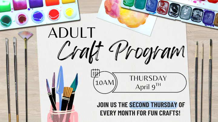 Adult Craft Program on April 9th at 10 AM. Join every second Thursday for fun crafts!