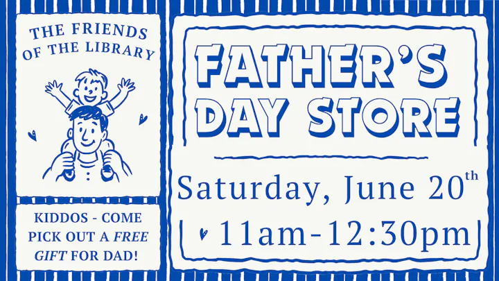Poster for a Father's Day event by the library on June 20th, offering free gifts for kids to give dads, from 11am to 12:30pm.