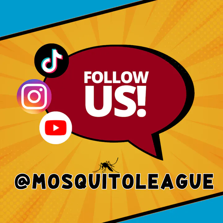 A colorful graphic encouraging people to follow @mosquitoleague on TikTok, Instagram, and YouTube.