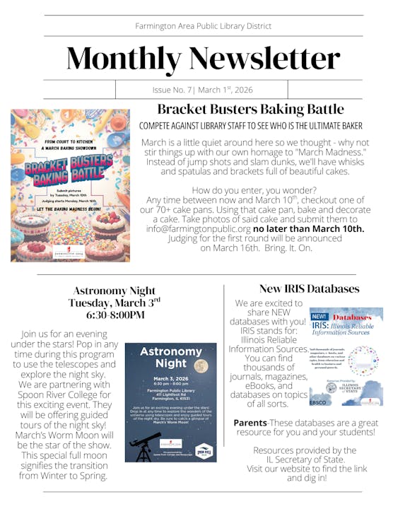 Farmington Library's March newsletter features a baking battle, Astronomy Night on March 3rd, and new IRIS databases for resources.
