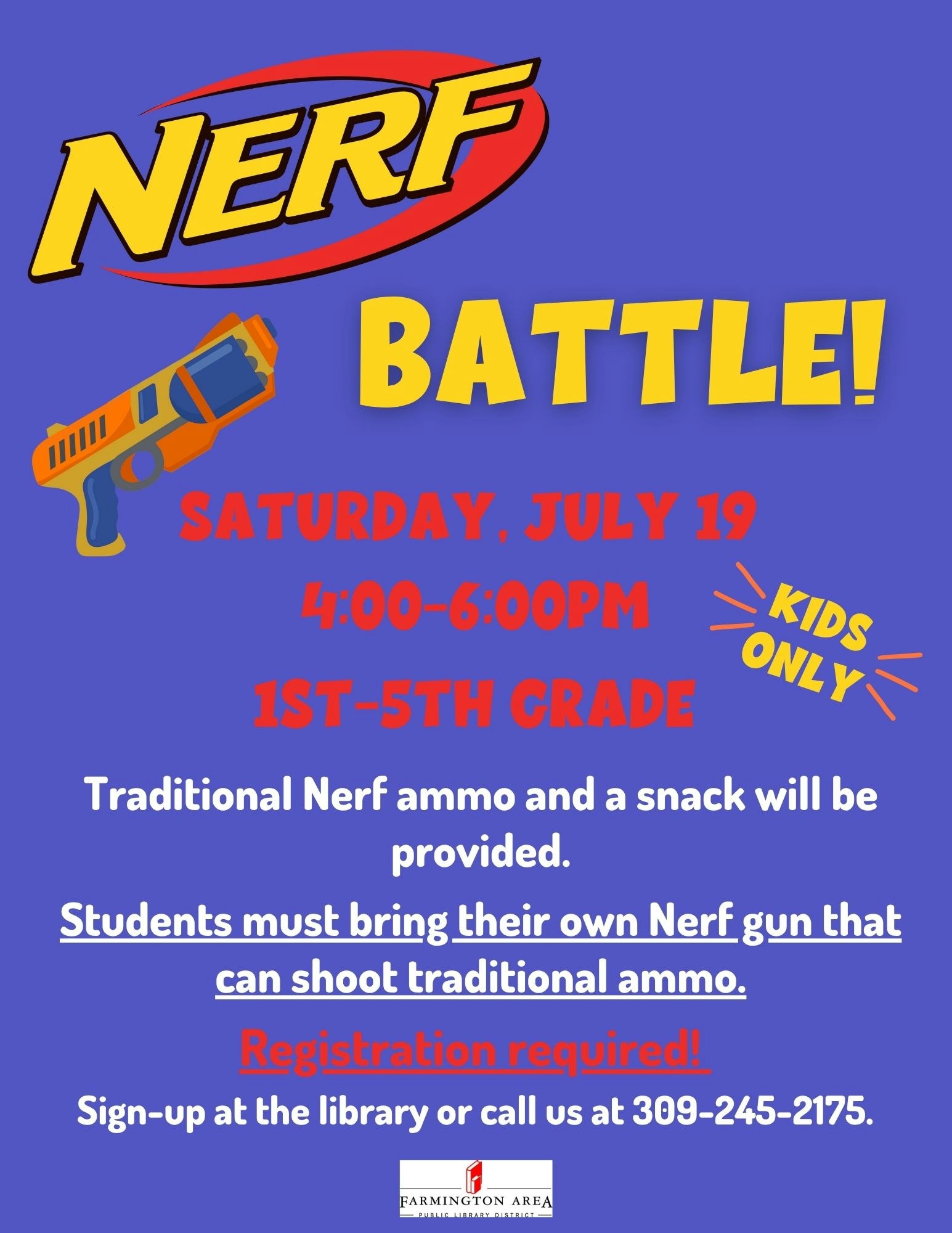 Nerf battle for 1st-5th graders, July 19, 4-6 PM. Bring Nerf gun. Ammo/snacks provided. Registration required at the library.