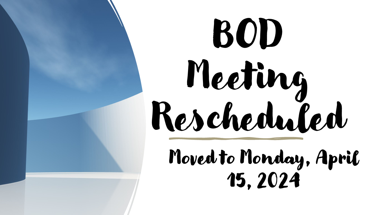 Notice: "BOD Meeting Rescheduled - Moved to Monday, April 15, 2024" with a blue and white background.