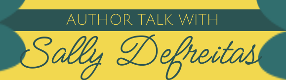 "Author Talk with Sally Defreitas" in green text on a yellow and teal background.