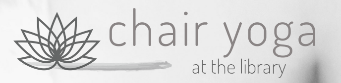 A lotus flower icon with the text "chair yoga at the library."