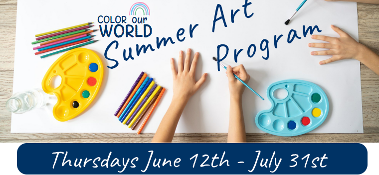 Art supplies and a sign for "Color our World Summer Art Program" from June 12 to July 31, Thursdays.