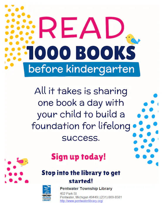 Promotion for "Read 1000 Books Before Kindergarten" at Pentwater Township Library. Encourages daily reading with children. Sign up today!