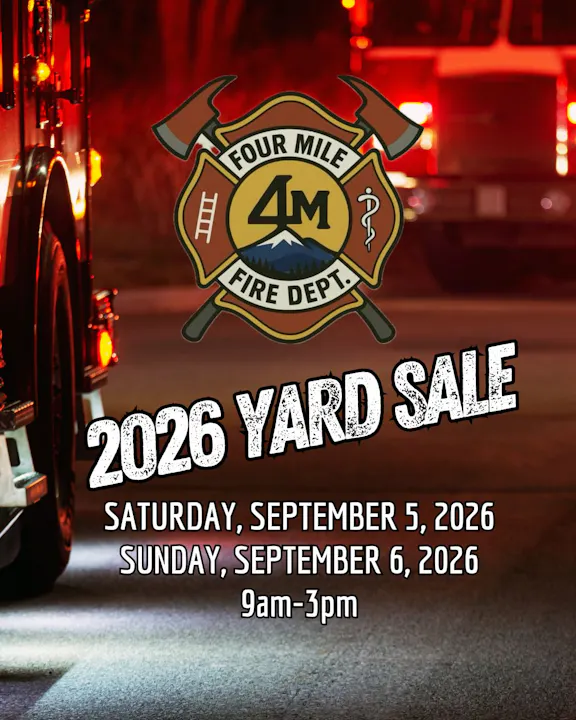 Yard sale for Four Mile Fire Dept on September 5-6, 2026, from 9am to 3pm.
