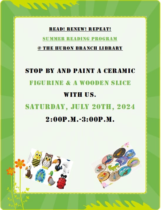 A flyer for a summer reading program at Huron Branch Library with a ceramic and wooden slice painting event on July 20, 2024.