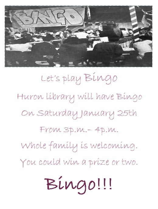 Bingo event at Huron Library on Jan 25th, 3-4 p.m. Family-friendly with prizes.